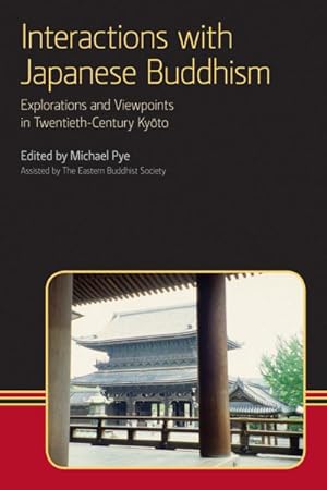 Image du vendeur pour Interactions with Japanese Buddhism : Explorations and Viewpoints in Twentieth-Century Kyoto mis en vente par GreatBookPrices