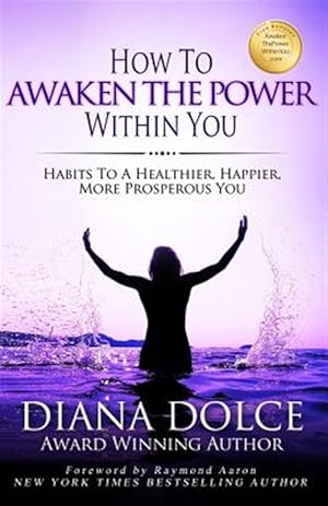 Bild des Verkufers fr How to Awaken the Power Within You : Habits to a Healthier, Happier, More Prosperous You zum Verkauf von GreatBookPrices