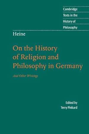 Imagen del vendedor de Heine : On the History of Religion and Philosophy in Germany and Other Writings a la venta por GreatBookPrices