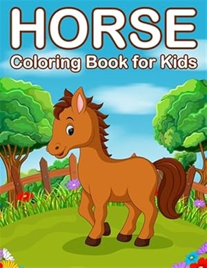 Imagen del vendedor de Horses Coloring Book for Kids: Jumbo Horse and Pony Coloring Book for Kids Ages 4-8 a la venta por GreatBookPrices
