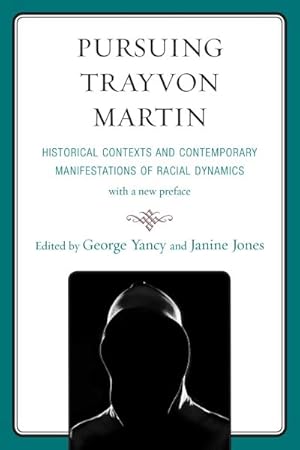 Seller image for Pursuing Trayvon Martin : Historical Contexts and Contemporary Manifestations of Racial Dynamics for sale by GreatBookPrices