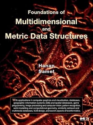 Seller image for Foundations of Multidimensional And Metric Data Structures for sale by GreatBookPrices