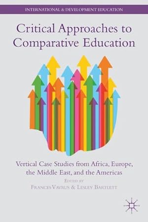Seller image for Critical Approaches to Comparative Education : Vertical Case Studies from Africa, Europe, the Middle East, and the Americas for sale by GreatBookPrices