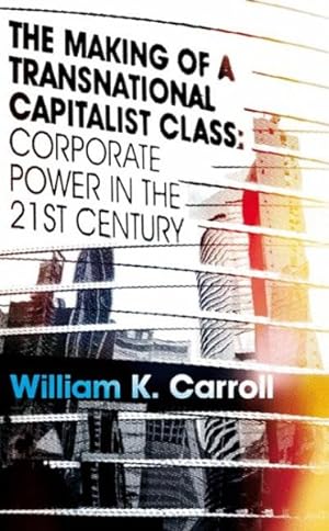 Seller image for Making of a Transnational Capitalist Class : Corporate Power in the Twenty-First Century for sale by GreatBookPrices