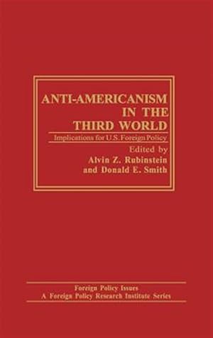 Seller image for Anti-Americanism in the Third World : Implications for U.S. Foreign Policy for sale by GreatBookPricesUK