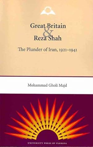 Bild des Verkufers fr Great Britain & Reza Shah : The Plunder of Iran, 1921-1941 zum Verkauf von GreatBookPricesUK