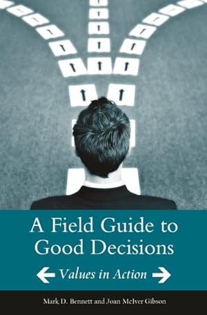 Seller image for Field Guide to Good Decisions : Values in Action for sale by GreatBookPricesUK