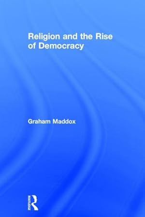 Immagine del venditore per Religion and the Rise of Democracy venduto da GreatBookPricesUK