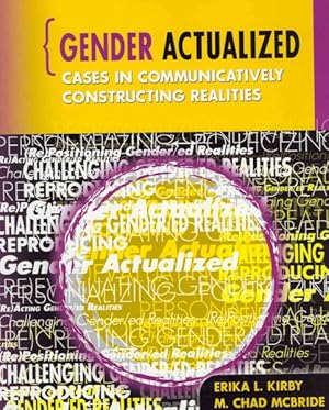 Image du vendeur pour Gender Actualized : Cases in Communicatively Constructing Realities mis en vente par GreatBookPricesUK