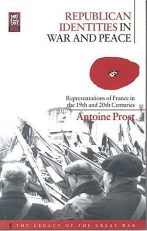 Seller image for Republican Identities in War and Peace : Representations of France in the Nineteenth and Twentieth Centuries for sale by GreatBookPricesUK