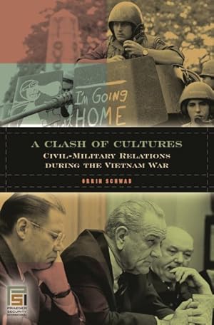 Seller image for Clash of Cultures : Civil-military Relations During the Vietnam War for sale by GreatBookPricesUK