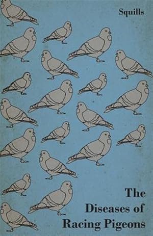 Seller image for The Diseases Of Racing Pigeons for sale by GreatBookPricesUK