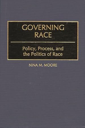 Seller image for Governing Race : Policy, Process, and the Politics of Race for sale by GreatBookPricesUK