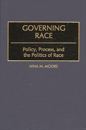 Seller image for Governing Race : Policy, Process, and the Politics of Race for sale by GreatBookPricesUK