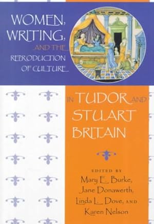 Image du vendeur pour Women, Writing, and the Reproduction of Culture in Tudor and Stuart Britain mis en vente par GreatBookPricesUK