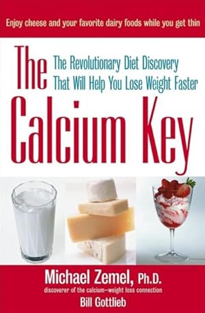 Seller image for Calcium Key : The Revolutionary Diet Discovery That Will Help You Lose Weight Faster for sale by GreatBookPricesUK