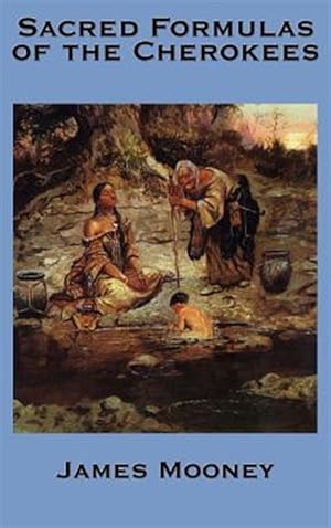 Image du vendeur pour Sacred Formulas of the Cherokees mis en vente par GreatBookPricesUK