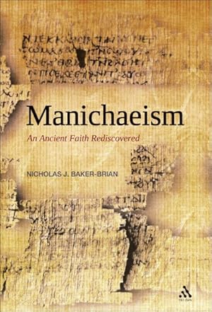 Bild des Verkufers fr Manichaeism : An Ancient Faith Rediscovered zum Verkauf von GreatBookPricesUK