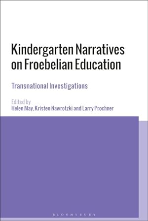 Immagine del venditore per Kindergarten Narratives on Froebelian Education : Transnational Investigations venduto da GreatBookPricesUK