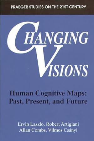 Seller image for Changing Visions : Human Cognitive Maps : Past, Present, and Future for sale by GreatBookPricesUK
