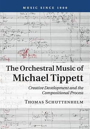 Seller image for Orchestral Music of Michael Tippett : Creative Development and the Compositional Process for sale by GreatBookPricesUK
