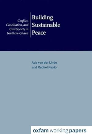 Immagine del venditore per Building Sustainable Peace : Conflict, Conciliation, and Civil Society in Northern Ghana venduto da GreatBookPricesUK