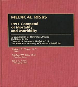 Immagine del venditore per Medical Risks : 1991 Compend of Mortality and Morbidity venduto da GreatBookPricesUK