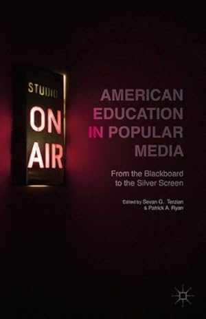 Image du vendeur pour American Education in Popular Media : From the Blackboard to the Silver Screen mis en vente par GreatBookPricesUK