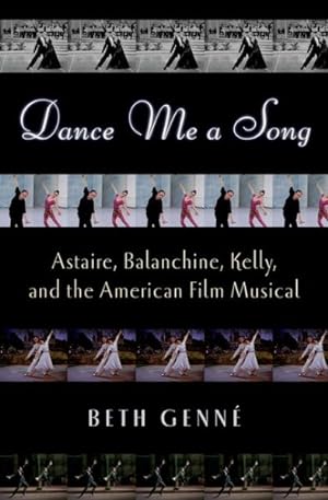 Seller image for Dance Me a Song : Astaire, Balanchine, Kelly, and the American Film Musical for sale by GreatBookPricesUK