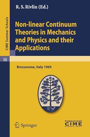 Image du vendeur pour Non-Linear Continuum Theories in Mechanics and Physics and Their Applications : Lectures Given at a Summer School of the Centro Internazionale Matematico Estivo (C.I.M.E.) Held in Bressanone (Bolzano), Italy, September 3-11, 1969 mis en vente par GreatBookPricesUK