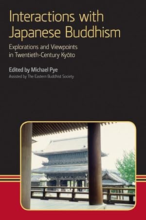 Image du vendeur pour Interactions with Japanese Buddhism : Explorations and Viewpoints in Twentieth-Century Kyoto mis en vente par GreatBookPricesUK