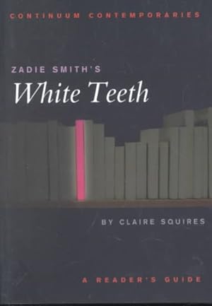 Bild des Verkufers fr Zadie Smith's White Teeth : A Reader's Guide zum Verkauf von GreatBookPricesUK
