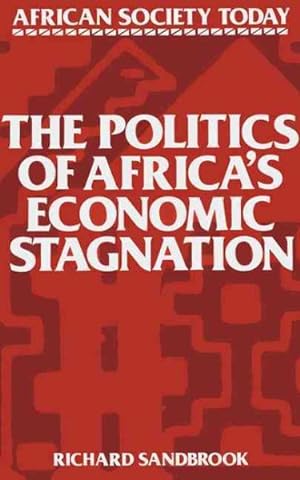 Seller image for Politics of Africa's Economic Stagnation for sale by GreatBookPricesUK