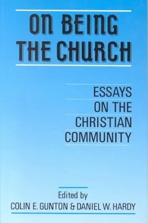 Bild des Verkufers fr On Being the Church : Essays on the Christian Community zum Verkauf von GreatBookPricesUK