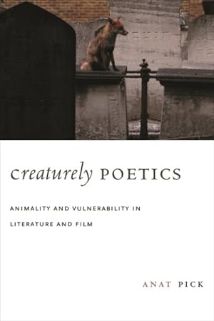 Image du vendeur pour Creaturely Poetics : Animality and Vulnerability in Literature and Film mis en vente par GreatBookPricesUK