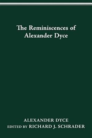 Imagen del vendedor de Reminiscences of Alexander Dyce a la venta por GreatBookPricesUK