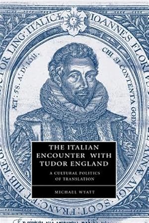 Imagen del vendedor de Italian Encounter With Tudor England : A Cultural Politics of Translation a la venta por GreatBookPricesUK