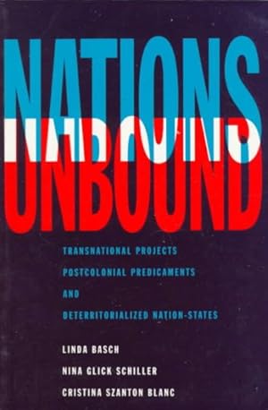 Imagen del vendedor de Nations Unbound : Transnational Projects, Postcolonial Predicaments, and Deterritorialized Nation-States a la venta por GreatBookPricesUK