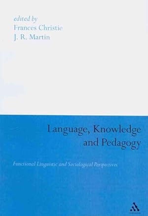 Bild des Verkufers fr Language, Knowledge and Pedagogy : Functional Linguistic and Sociological Perspectives zum Verkauf von GreatBookPricesUK
