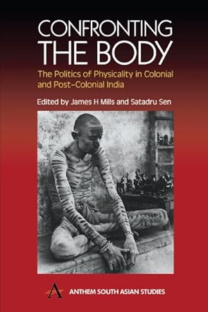 Seller image for Confronting the Body : The Politics of Physicality in Colonial and Post-Colonial India for sale by GreatBookPricesUK