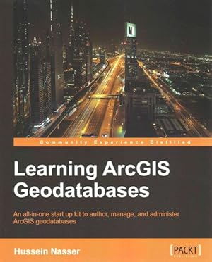 Immagine del venditore per Learning ArcGIS Geodatabase : An All-in-one Start Up Kit to Author, Manage, and Administer Arcgis Geodatabases venduto da GreatBookPricesUK