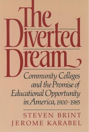 Seller image for Diverted Dream : Community Colleges and the Promise of Educational Opportunity in America, 1900-1985 for sale by GreatBookPricesUK