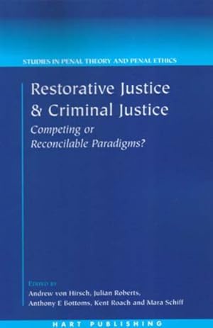 Imagen del vendedor de Restorative Justice And Criminal Justice : Competing Or Reconcilable Paradigms? a la venta por GreatBookPricesUK