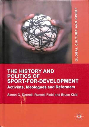 Seller image for History and Politics of Sport-for-Development : Activists, Ideologues and Reformers for sale by GreatBookPricesUK