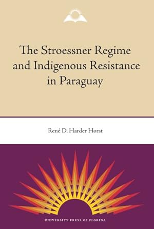 Seller image for Stroessner Regime and Indigenous Resistance in Paraguay for sale by GreatBookPricesUK