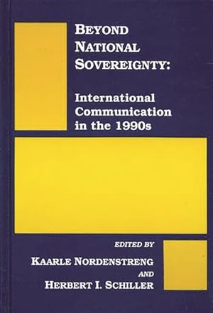 Seller image for Beyond National Sovereignty : International Communication in the 1990s for sale by GreatBookPricesUK