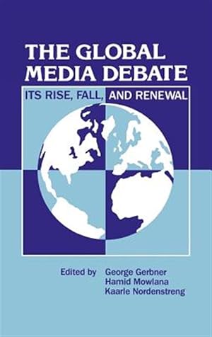 Imagen del vendedor de Global Media Debate : Its Rise, Fall, and Renewal a la venta por GreatBookPricesUK