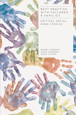 Image du vendeur pour Best Practice With Children and Families : Critical Social Work Stories mis en vente par GreatBookPricesUK