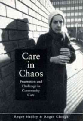 Seller image for Care in Chaos : Frustration and Challenge in Community Care for sale by GreatBookPricesUK