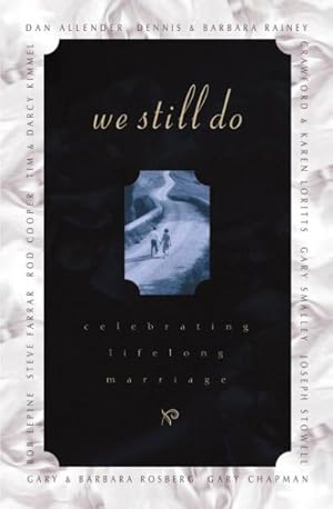 Seller image for We Still Do : Celebrating Lifelong Marriage for sale by GreatBookPricesUK